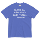 The Only Thing We Have To Fear Men's Relaxed Fit Tee
