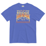 We'll Burn That Bridge When We Get To It Men's Relaxed Fit Tee