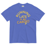 Running Late Is My Cardio Men's Relaxed Fit Tee
