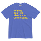 Friends Don't Let Friends Use Comic Sans Men's Relaxed Fit Tee