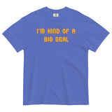 I'm Kind of a Big Deal Men's Relaxed Fit Tee