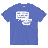 Everything Is Easier Said Than Done Men's Relaxed Fit Tee