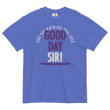 Good Day Sir! Men's Relaxed Fit Tee