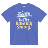 Beach Better Have My Sunny Men's Relaxed Fit Tee