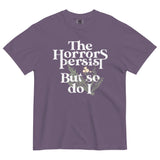 The Horrors Persist But So Do I Men's Relaxed Fit Tee