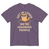 Get In Loser We're Ignoring People Men's Relaxed Fit Tee