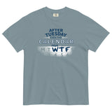 After Tuesday Even The Calendar Says WTF Men's Relaxed Fit Tee