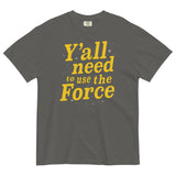 Y'all Need To Use The Force Men's Relaxed Fit Tee