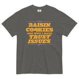 Raisin Cookies Are Why I Have Trust Issues Men's Relaxed Fit Tee