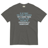 Try 2 More Times So That Your Failure Is Statistically Significant Men's Relaxed Fit Tee