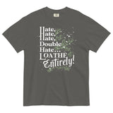 Hate, Hate, Hate, Double Hate. Loathe Entirely! Men's Relaxed Fit Tee