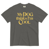 My Dog Thinks I'm Cool Men's Relaxed Fit Tee
