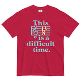 This Is A Difficult Time Men's Relaxed Fit Tee