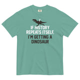 If History Repeats Itself, I'm Getting A Dinosaur Men's Relaxed Fit Tee