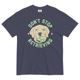 Don't Stop Retrieving Men's Relaxed Fit Tee
