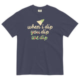 When I Dip You Dip We Dip Men's Relaxed Fit Tee