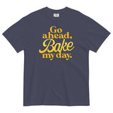 Go Ahead, Bake My Day Men's Relaxed Fit Tee