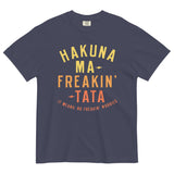 Hakuna Ma-Freakin-Tata Men's Relaxed Fit Tee