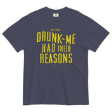 Drunk Me Had Their Reasons Men's Relaxed Fit Tee