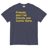 Friends Don't Let Friends Use Comic Sans Men's Relaxed Fit Tee