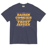Raisin Cookies Are Why I Have Trust Issues Men's Relaxed Fit Tee