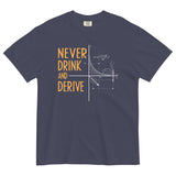 Never Drink and Derive Men's Relaxed Fit Tee