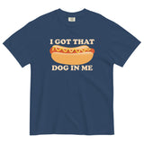 I Got That Dog In Me Men's Relaxed Fit Tee