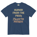 Human From The 1900's Please Be Patient Men's Relaxed Fit Tee
