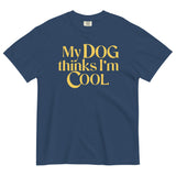 My Dog Thinks I'm Cool Men's Relaxed Fit Tee