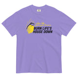 Burn Life's House Down Men's Relaxed Fit Tee