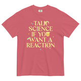Talk Science If You Want A Reaction Men's Relaxed Fit Tee