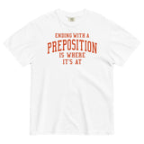 Ending With A Preposition Is Where It's At Men's Relaxed Fit Tee