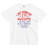 I'm Awesome, Get Yourself Tested Men's Relaxed Fit Tee