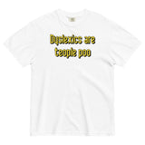 Dyslexics are teople poo Men's Relaxed Fit Tee