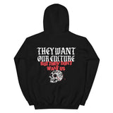 THEY WANT OUR CULTURE BUT NOT US Hoodie