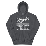 Hijole Que Pinche Frio Unisex Hoodie