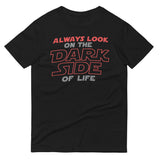 Always Look On The Dark Side Of Life Men's Signature Tee