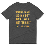 I Work Hard So My Pet Men's Signature Tee