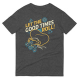 Let The Good Times Roll! Men's Signature Tee