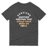 Survived Another Meeting Men's Signature Tee