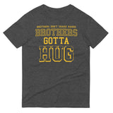 Brothers Gotta Hug Men's Signature Tee