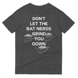 Don't Let The Bat Nerds Grind You Down Men's Signature Tee