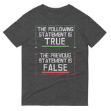 The Following Statement Is True Men's Signature Tee