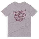 Who? What? When? Where? Wine? Men's Signature Tee