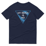 My Reply Is No Men's Signature Tee