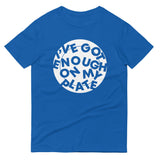 I've Got Enough On My Plate Men's Signature Tee