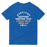 Survived Another Meeting Men's Signature Tee