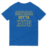 Brothers Gotta Hug Men's Signature Tee