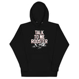 Talk To Me Rooster Unisex Hoodie