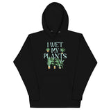 I Wet My Plants Unisex Hoodie